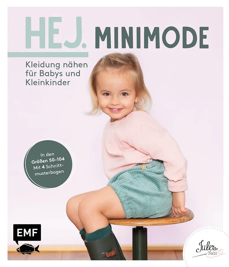 Hej. Minimode – Kleidung nähen für Babys und Kleinkinder: Der Skandi-Look für die Kleinsten aus Webware, Baumwollstoffen, Musselin und Co. – In den Größen 50-104 - Mit 2 Schnittmusterbogen 