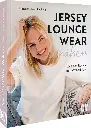 Jersey Lounge wear nähen - zeitlose Basics zum Wohlfühlen