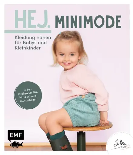Hej. Minimode – Kleidung nähen für Babys und Kleinkinder: Der Skandi-Look für die Kleinsten aus Webware, Baumwollstoffen, Musselin und Co. – In den Größen 50-104 - Mit 2 Schnittmusterbogen 